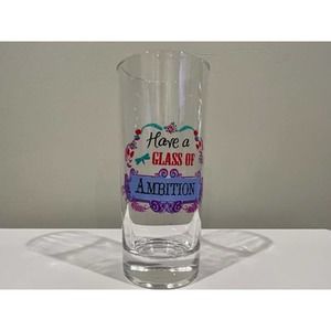 Have a Glass of Ambition Drinking Glass